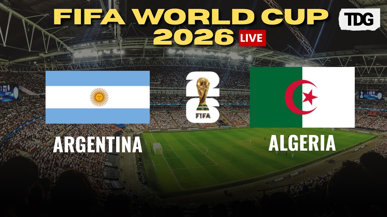 WATCH LIVE: Argentina vs Algeria | FIFA World Cup 2026 Match Coverage