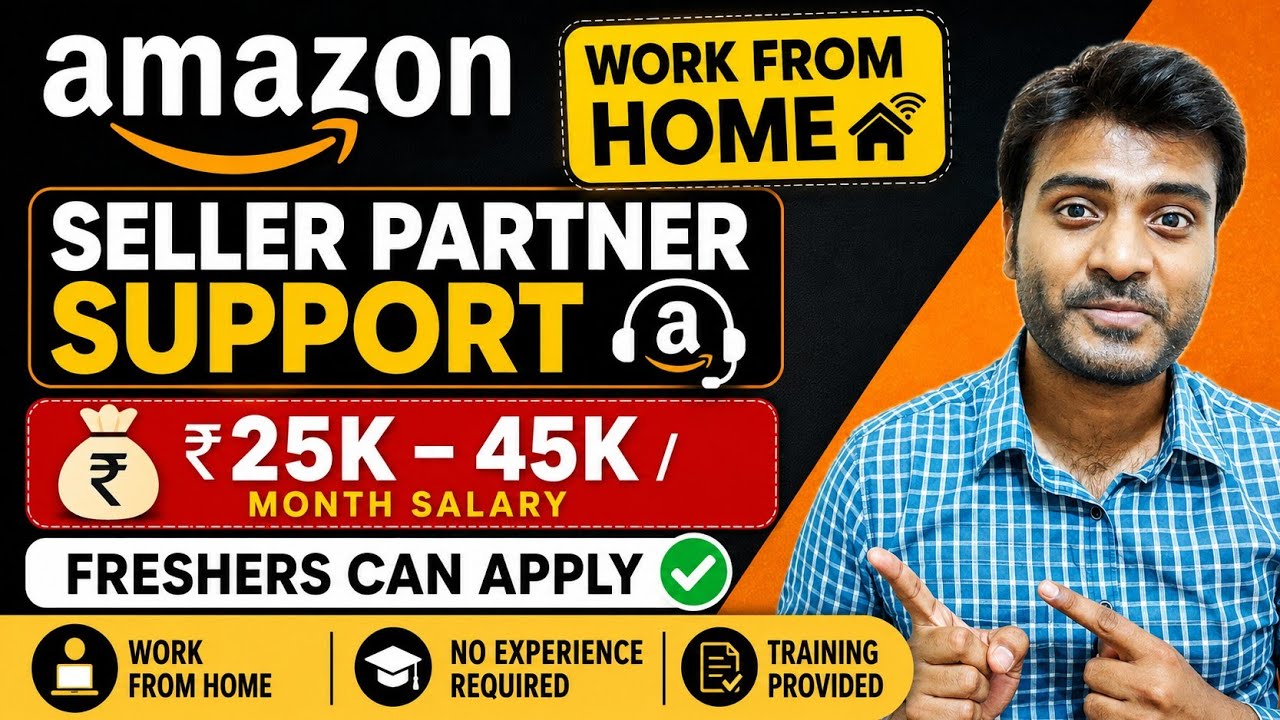 Amazon Seller Partner Support Job 2026 | Work From Home Jobs For Freshers | ₹25,000-45,000 Salary
