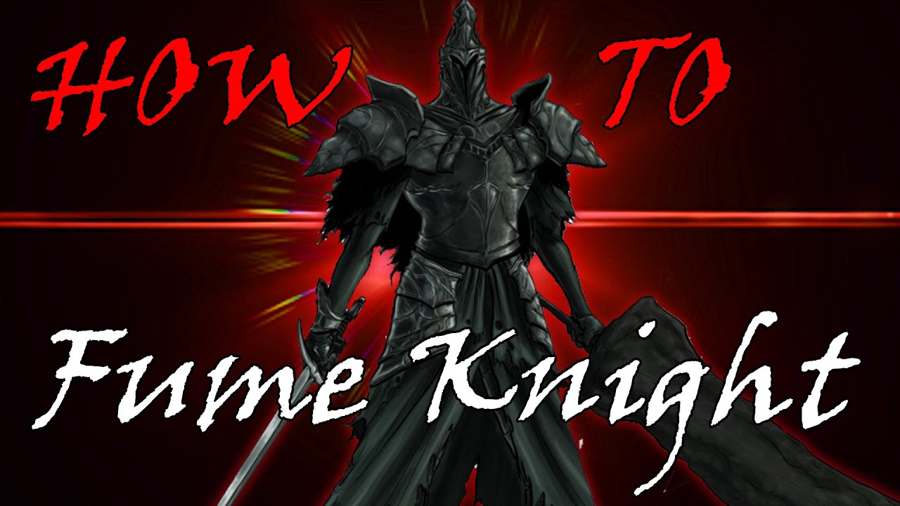 How To: Fume Knight (Boss Guide)