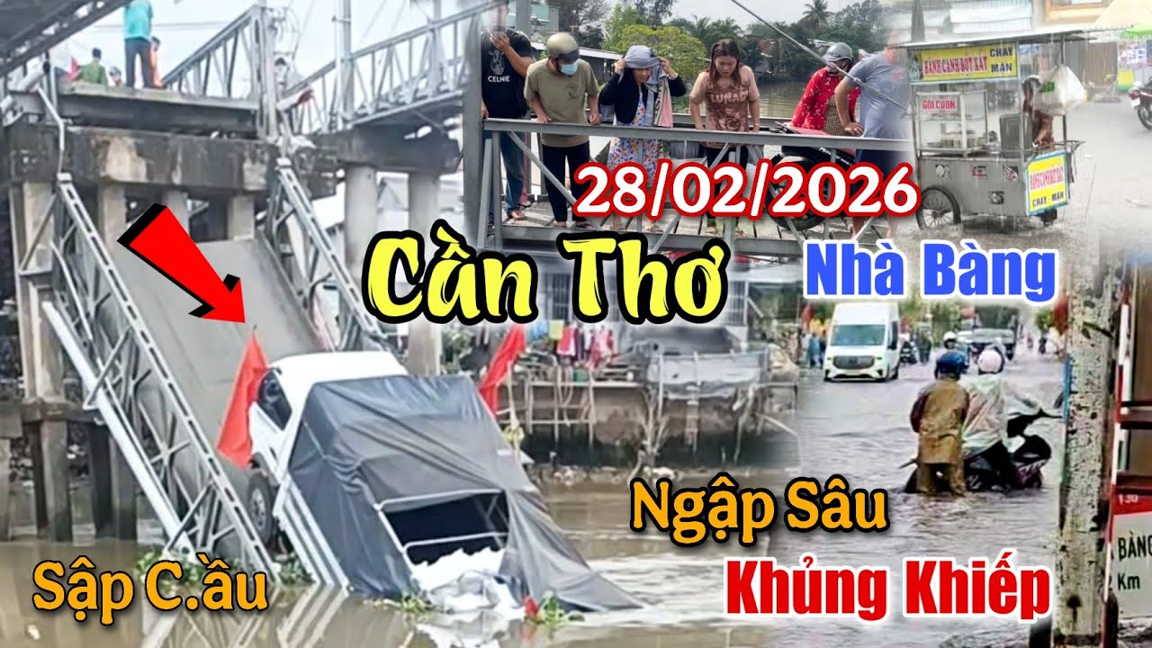 Cần Thơ Sập Cầu Xôn Xao Đầu Năm Mưa Trái Mùa Ngập Lụt Chợ Nhà Bàng An Giang Chợ Trà Vinh Tầm Tã