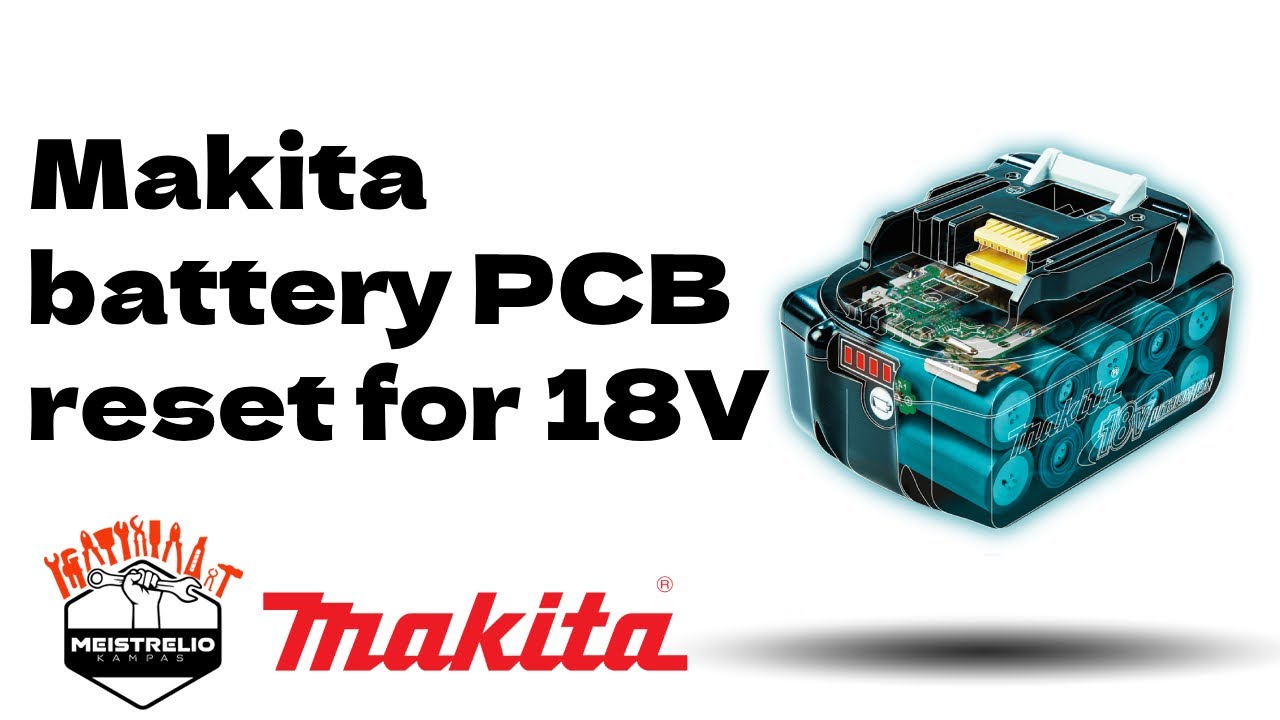 Makita battery PCB reset for 18V 6Ah BL1860 li-ion