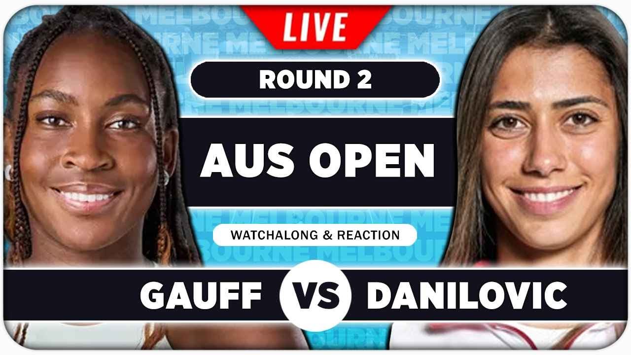 GAUFF vs DANILOVIC • Australian Open 2026 • LIVE Tennis Watchalong