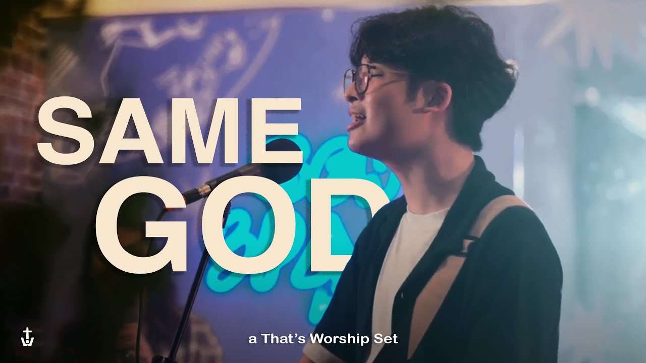 SAME GOD | BE ENTHRONED - That's Worship Session #37