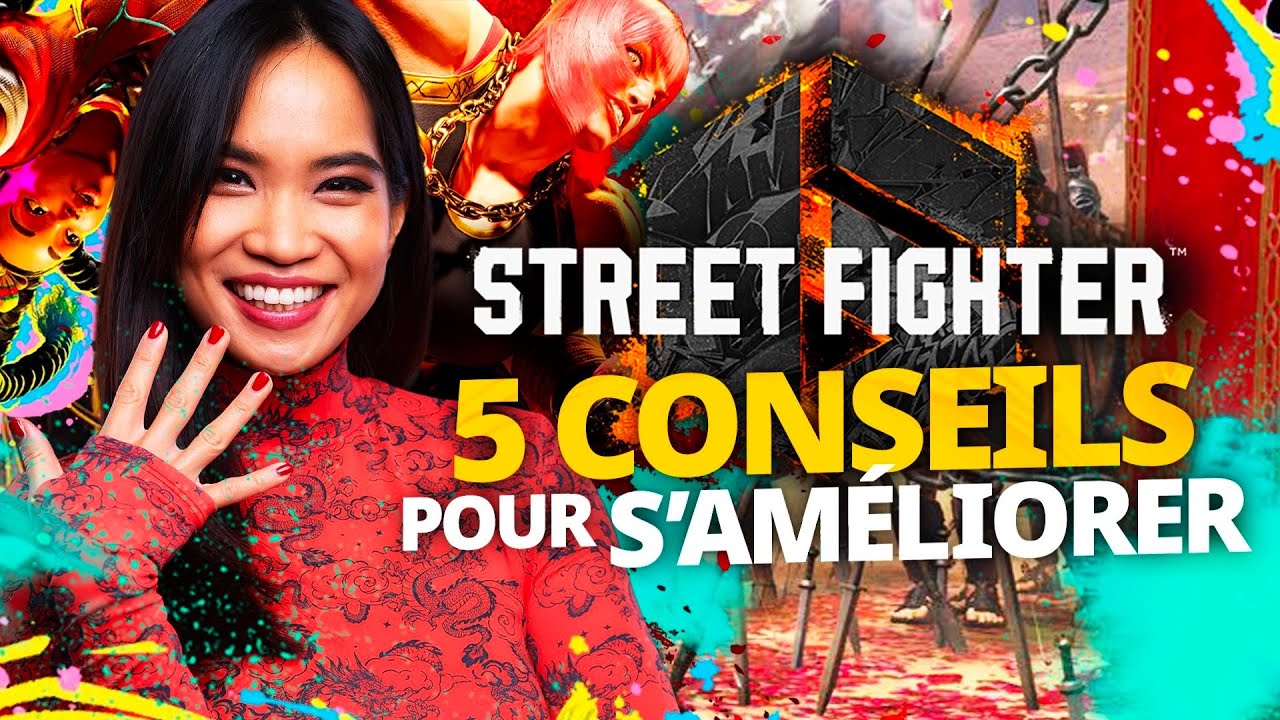 5 Conseils pour s’améliorer sur Street Fighter 6 !
