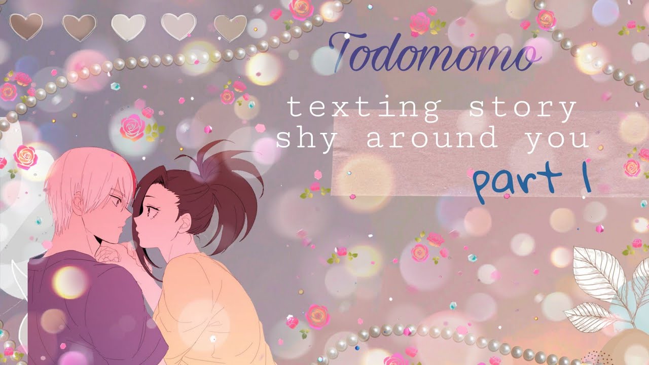 Todomomo texting story || shy around you pt1 || Mha/Bnha texts