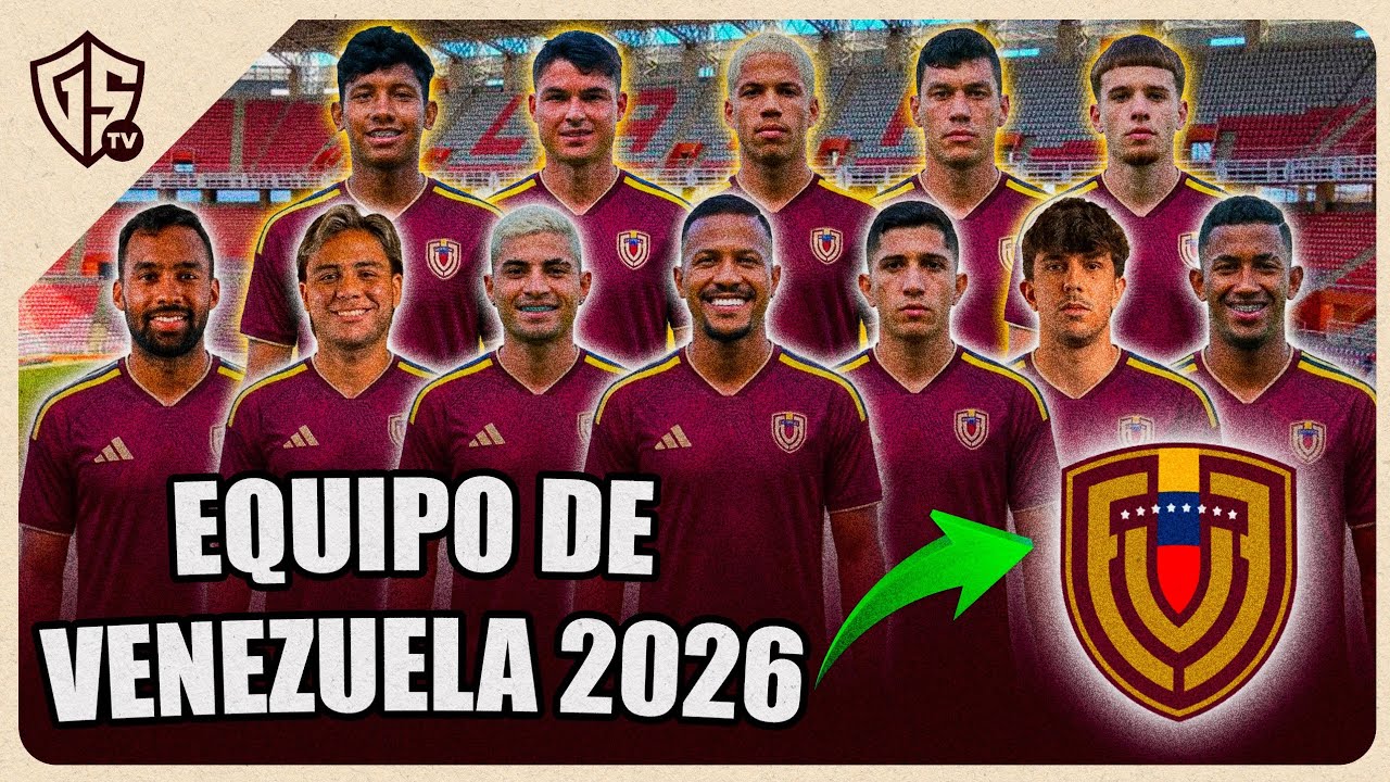 EL EQUIPO DE VENEZUELA EN 2026