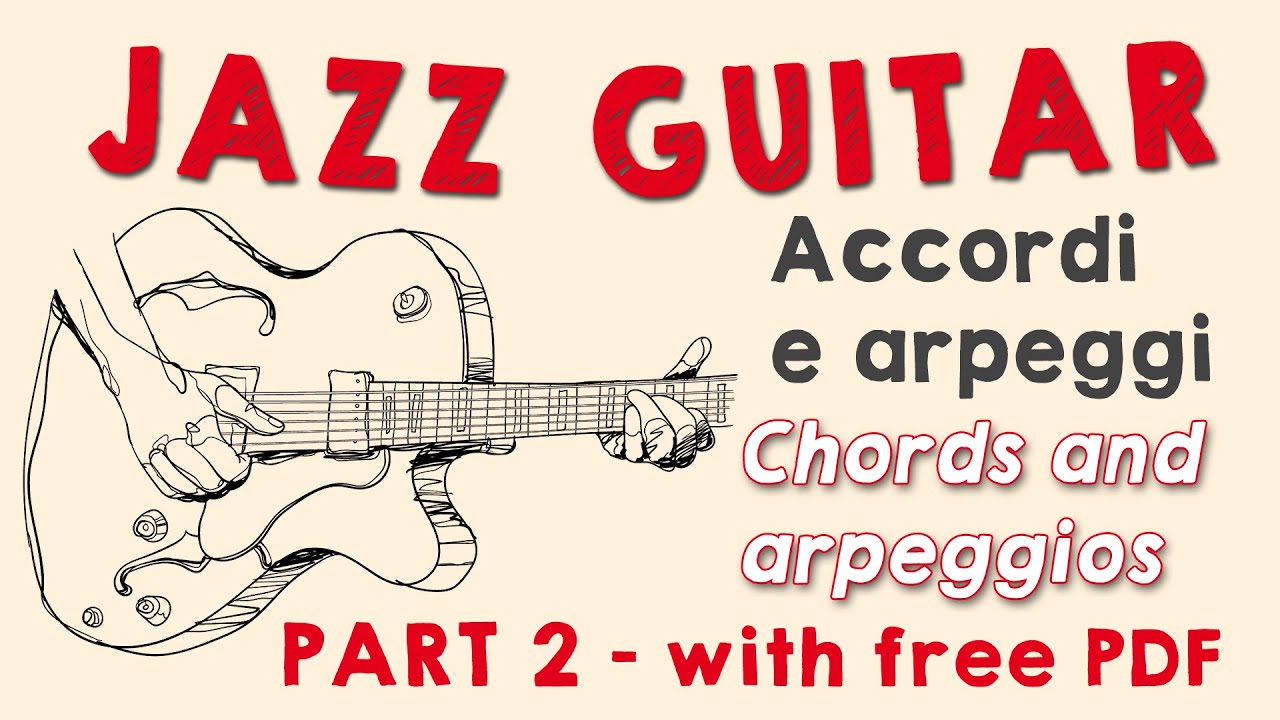 CHITARRA JAZZ: ACCORDI E ARPEGGI, PARTE 2  - GLI ARPEGGI ESTESI