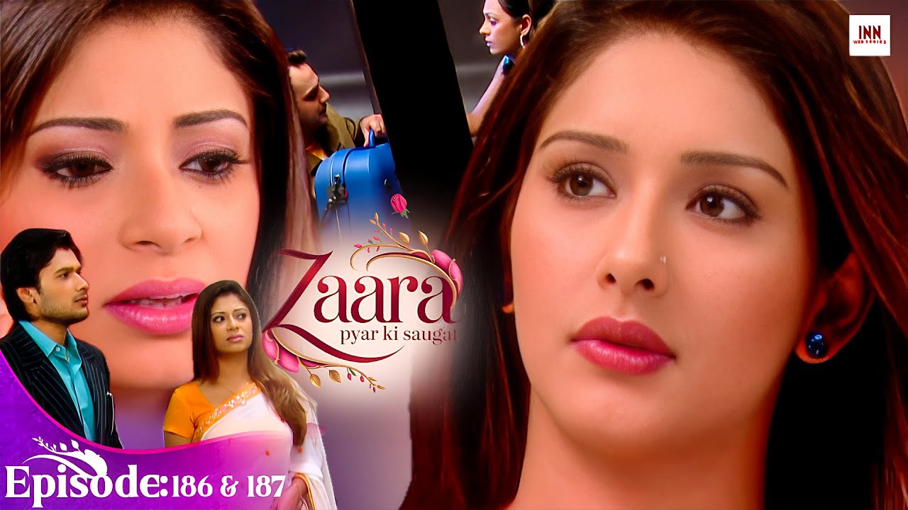 Zaara Pyar Ki Saugat | Episode- 186 187 | Love Hit |TV Serial | @innwebseries |New Tv Serial