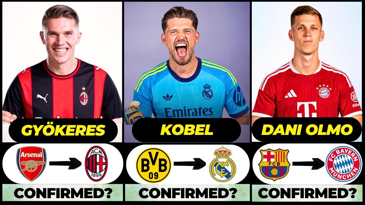 🚨 NEW CONFIRMED TRANSFERS & RUMOURS! 🚨🔥 ft. Dani Olmo, Gregor Kobel, Gyokeres... etc