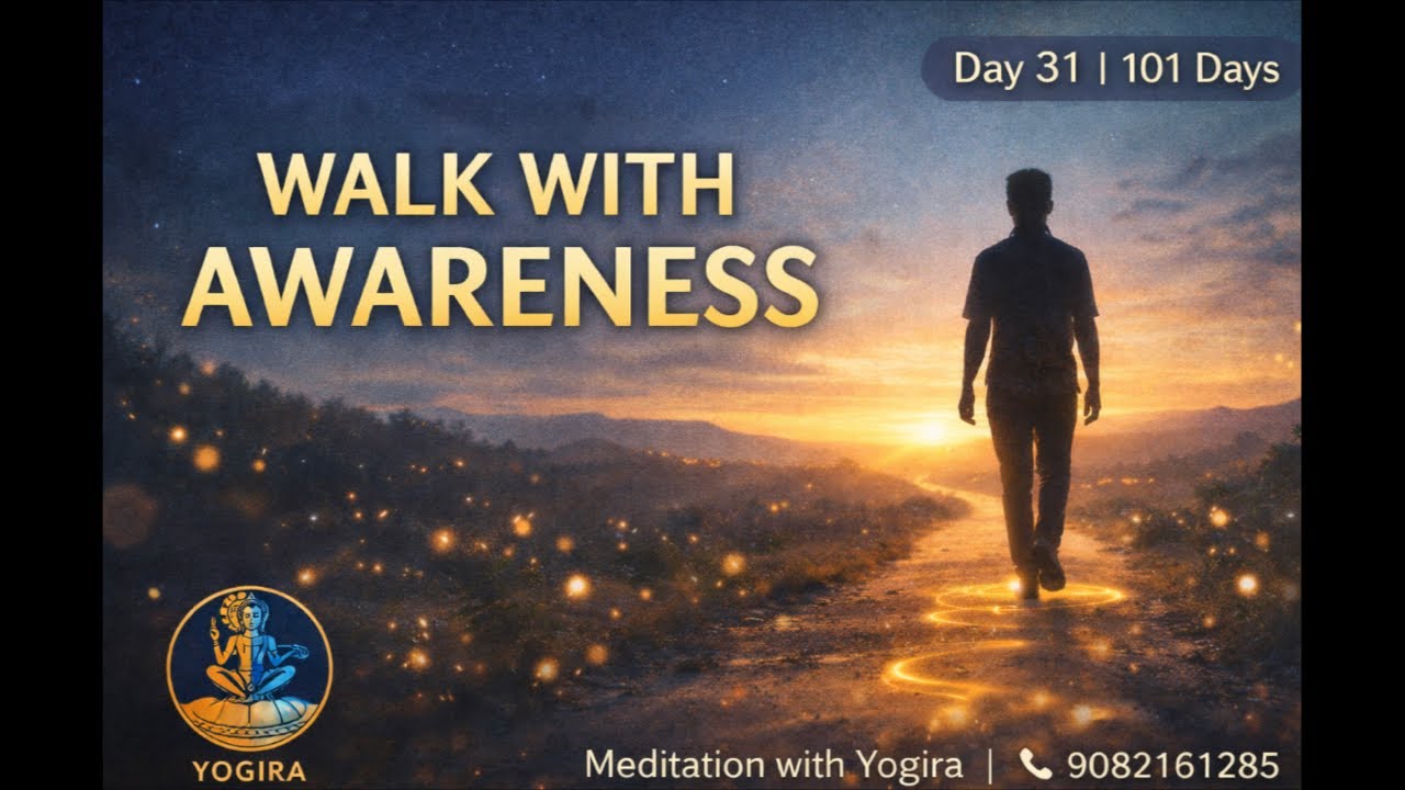 Day 31 Walking Meditation | Mindful Steps Practice | 101 Days Meditation with Yogira