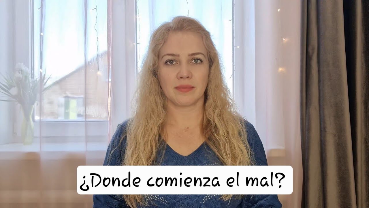 ¿Donde comienza el mal? | Estudio bíblico 