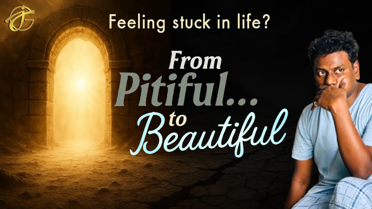 Pitiful to Beautiful | Feeling Stuck in Life? | Prophetic Word | John Giftah Podcast