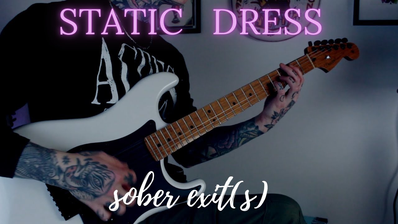 Static Dress-sober exit(s)- GUITAR COVER