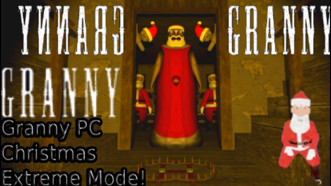 Granny PC Christmas V1.8.8 Extreme Mode! Full Gameplay Preset 4 Glitches in Video