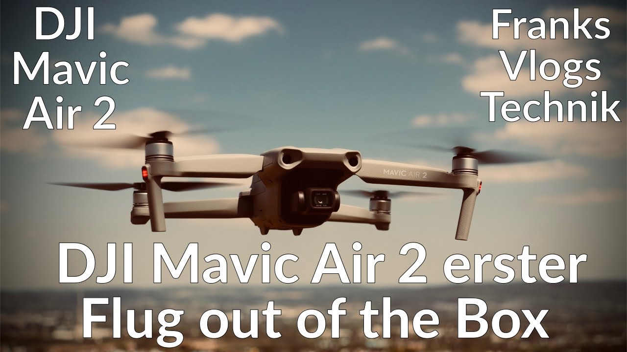 DJI Mavic Air 2 erster Flug out of Box 4k 30 fps erster Eindruck Active Track 3.0