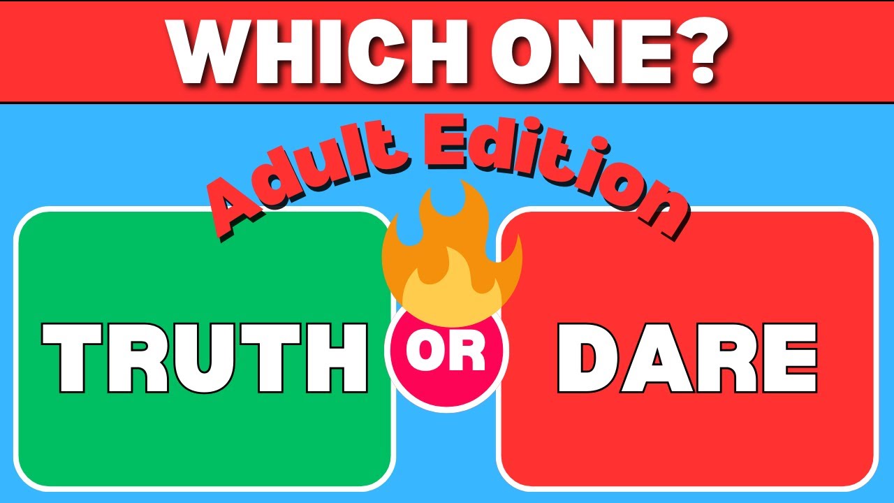 Truth Or Dare - Adult Edition Part 1!😏🔥