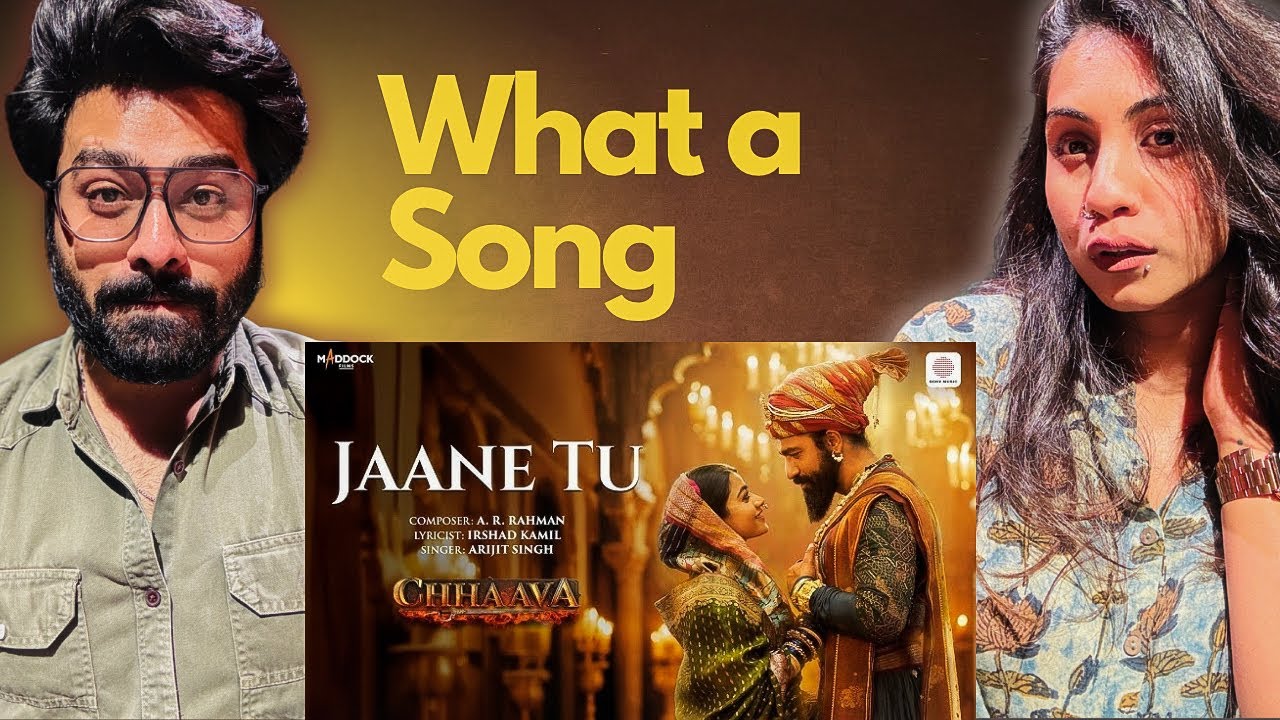 Jaane Tu Song Reaction| Chhaava | Vicky Kaushal, Rashmika M | A. R. Rahman, Arijit Singh, Irshad K