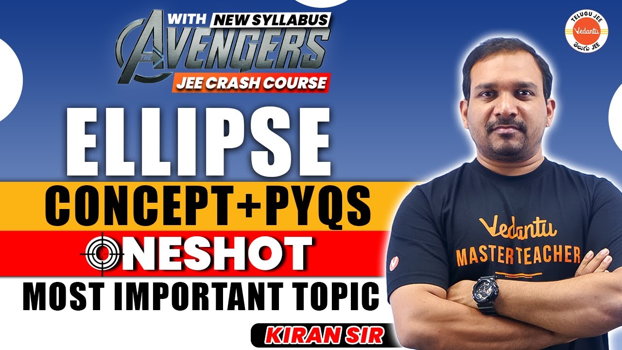 ELLIPSE ONE SHOT | CONCEPT+PYQs | MOST IMPORTANT TOPIC | JEE 2024/25 | KIRAN SIR @VedantuTeluguJEE