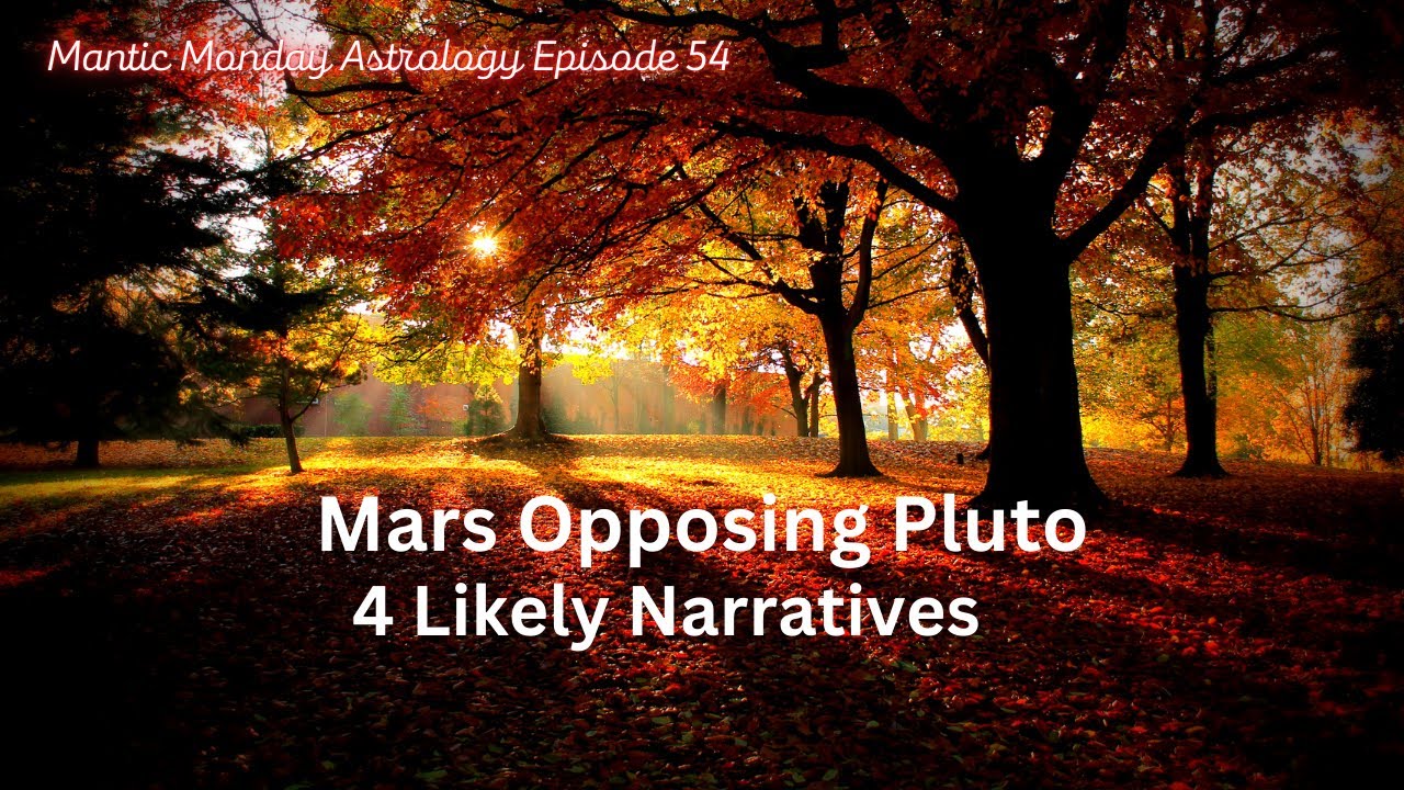 Mars Opposing Pluto | 4 Likely Narratives