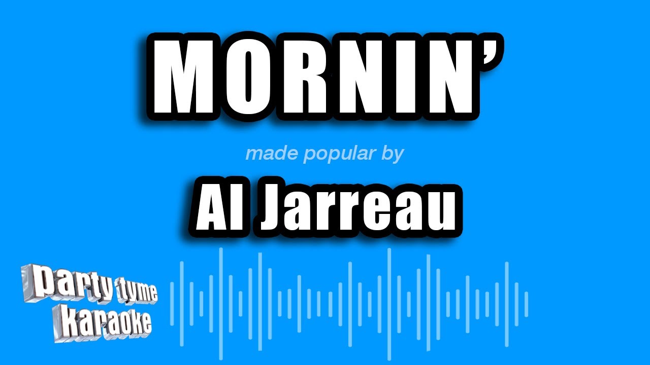 Al Jarreau - Mornin' (Karaoke Version)