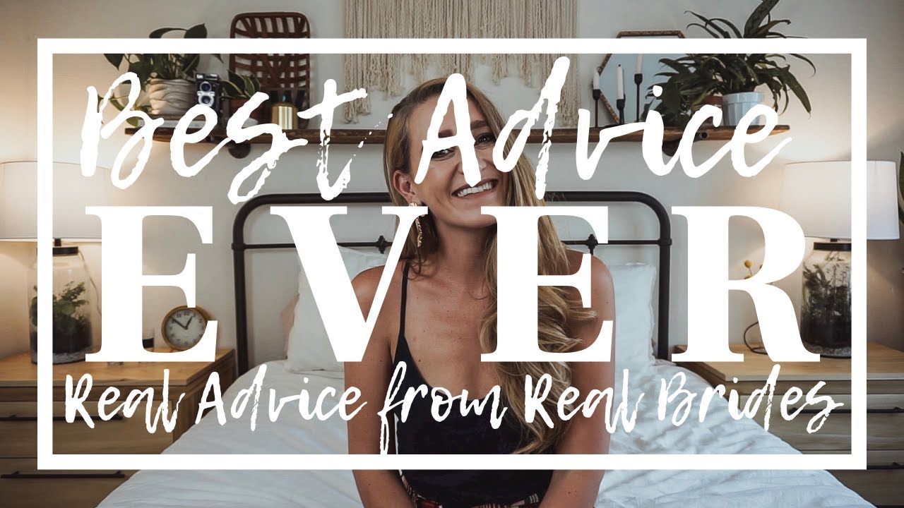 BEST ADVICE EVER: Real Advice from Real Brides