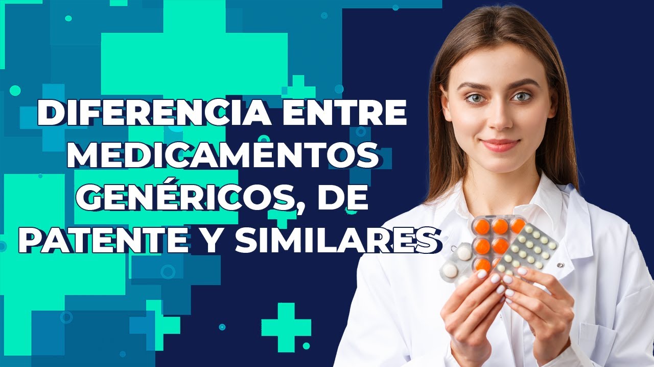 Diferencia entre medicamentos Gen&eacute;ricos, de Patente y Similares. 🔬💊