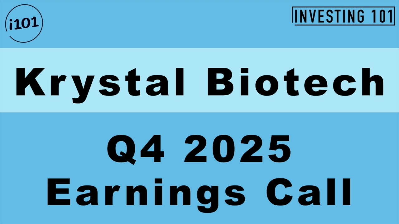 Krystal Biotech Q4 2025 Earnings Call