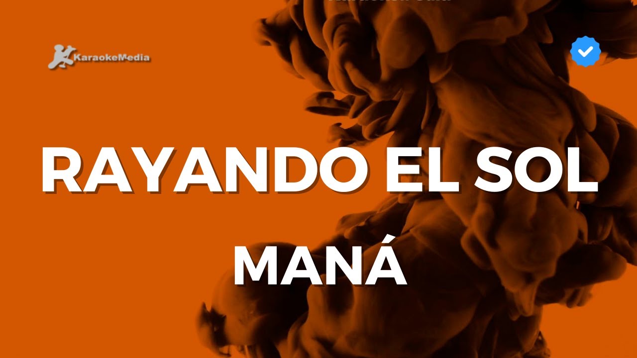 Maná - Rayando el Sol Karaoke con coros