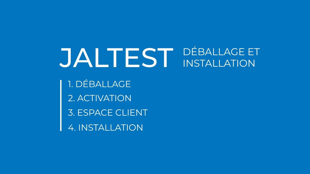 JALTEST | Déballage et Installation