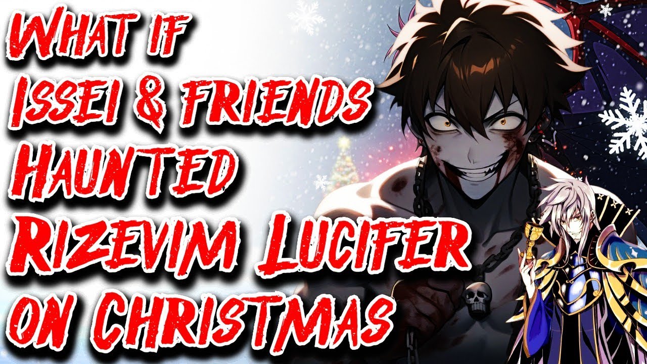 What if Issei & friends Haunted Rizevim Lucifer on Christmas Movie