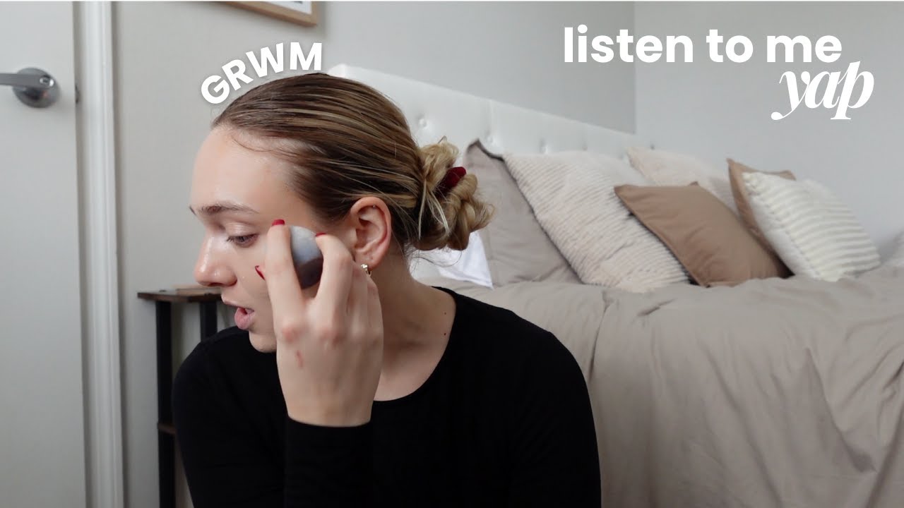 GRWM & listen to me YAP | body image, mental health, & my youtube journey