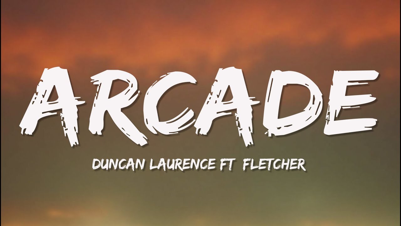 Duncan Laurence - Arcade (Lyrics) ft. FLETCHER