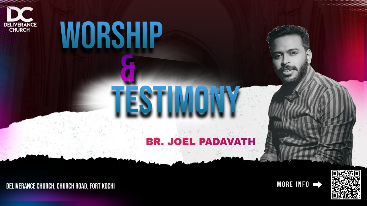 WORSHIP & TESTIMONY BY BR. JOEL PADAVATH | DELIVERANCE CHURCH - FORT KOCHI