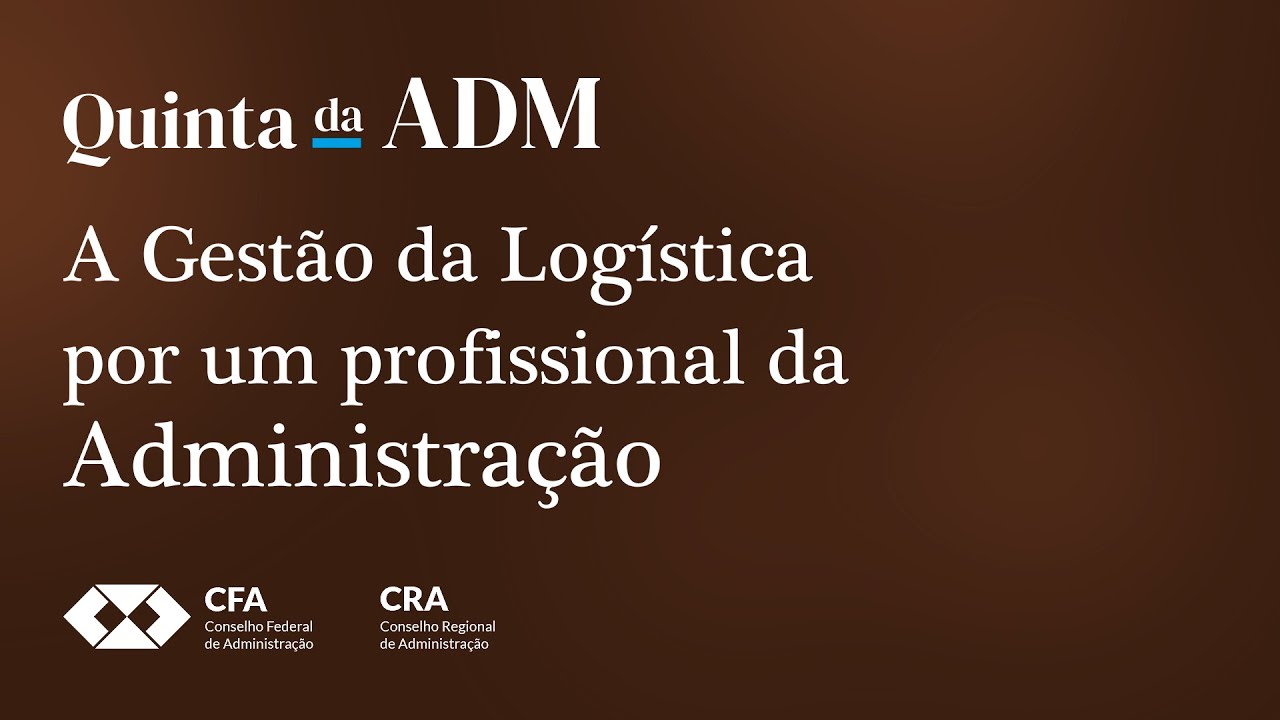 A Gestão da Logística por um profissional da Administração