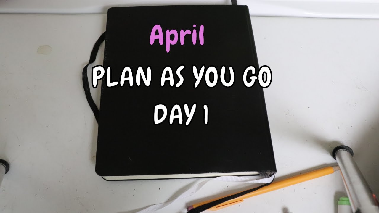 April 8th Plan As You Go (DAY 1) | Jessica Bode