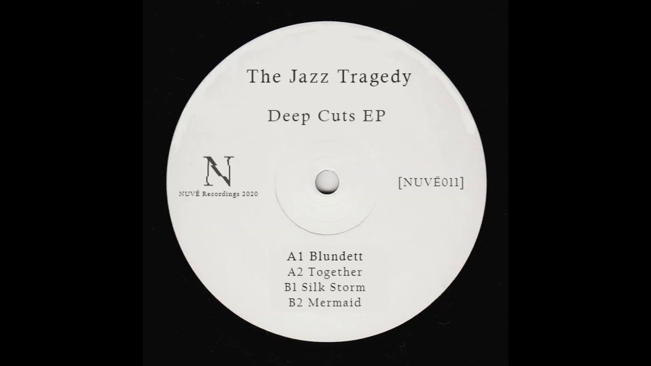 The Jazz Tragedy - Deep Cuts EP [NUVË011]