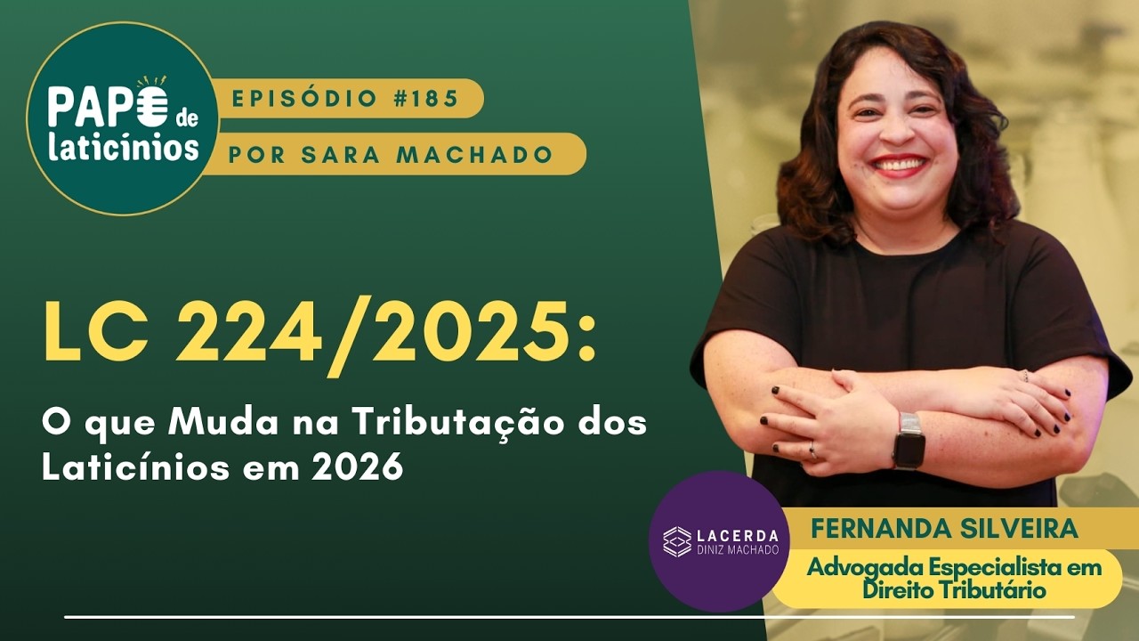 LC 224/2025: O que Muda na Tributação dos Laticínios em 2026