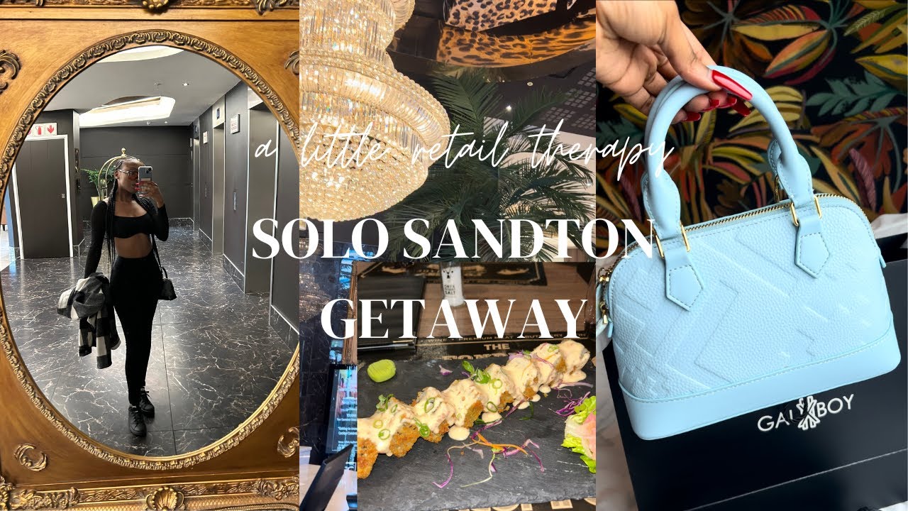 Much needed Solo Sandton getaway! | being vulnerable | Retail Therapy | Galxboy treats