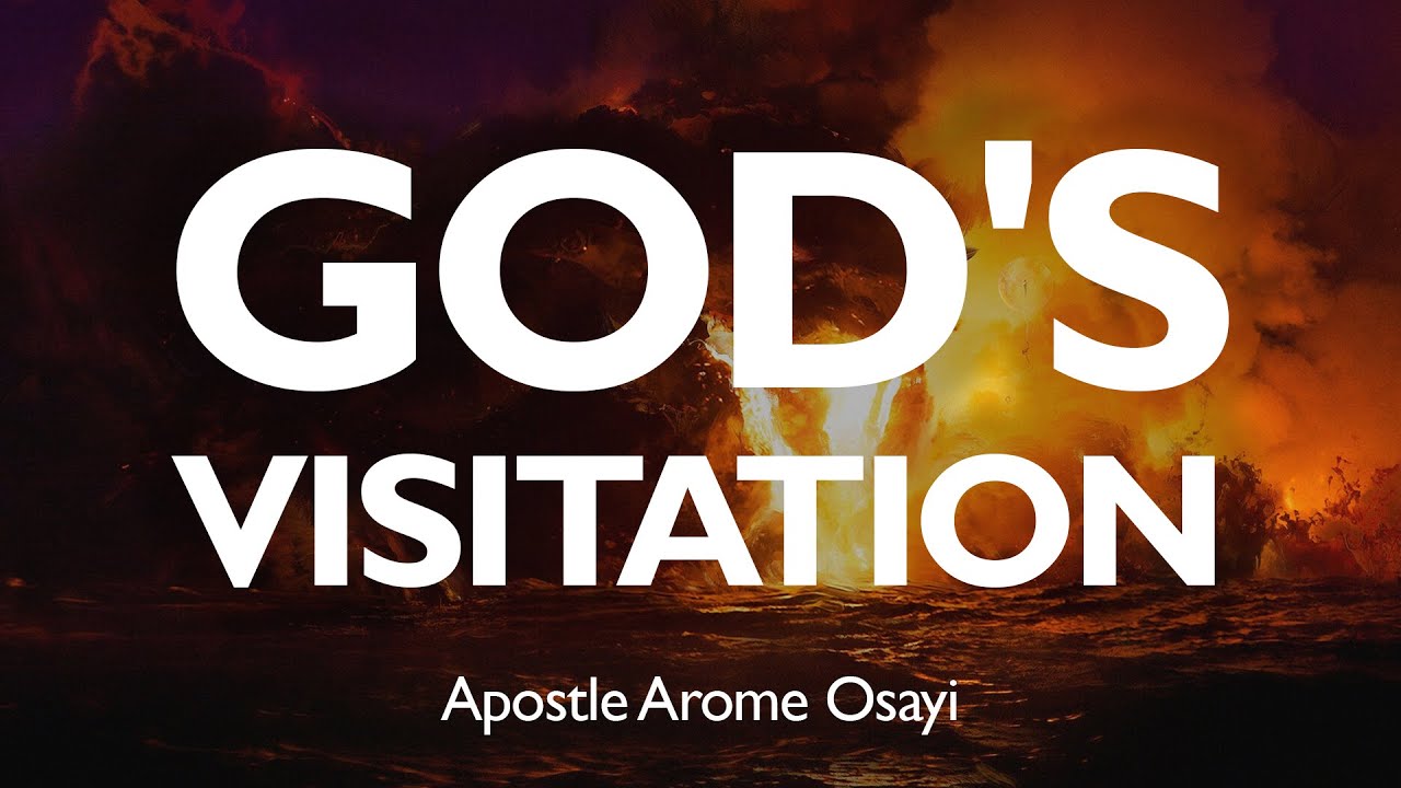 God's Visitation || Apostle Arome Osayi
