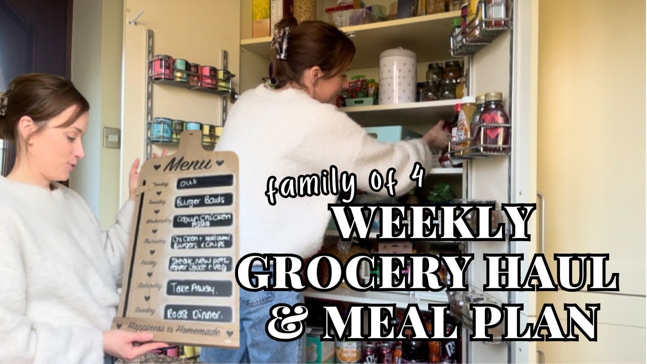 Big Weekly Tesco Grocery Haul & Family of 4 Meal Plan, Kitchen Restock & Cupboard Organising.