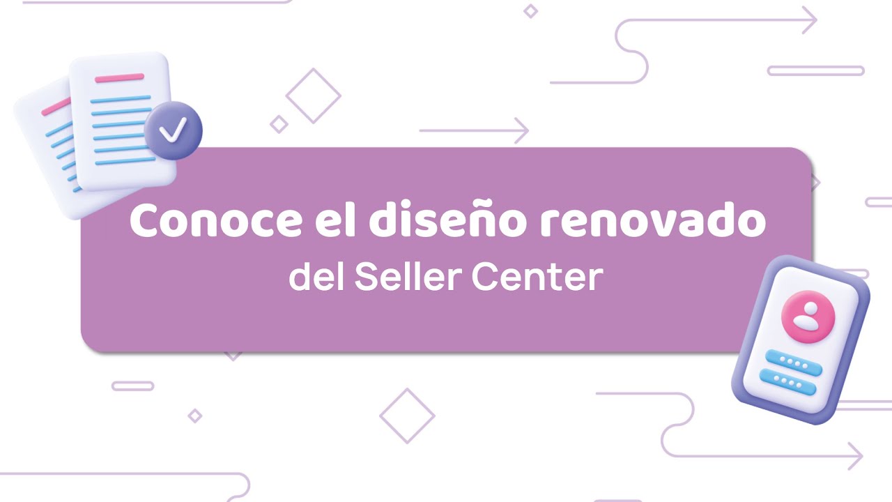 Conoce el dise&ntilde;o renovado del Seller Center
