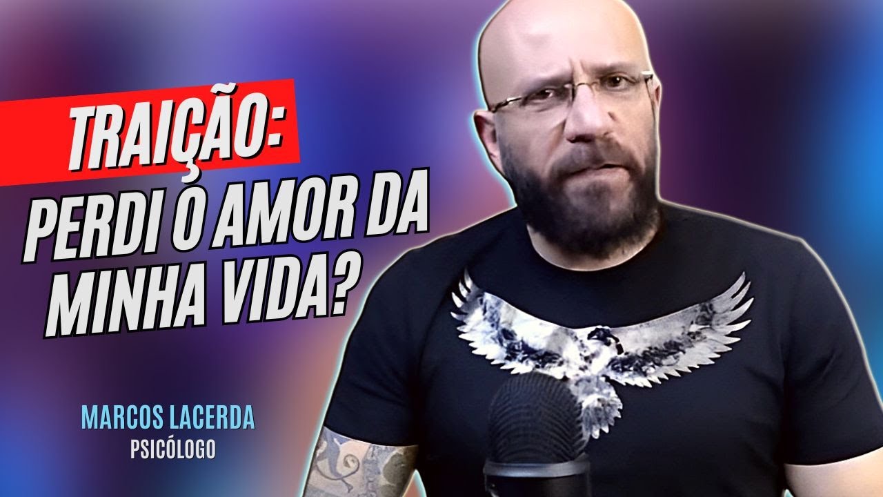 TRAÍ, Me ARREPENDI, Fui DEIXADA e Ainda o AMO Como Lidar com essa Dor? MARCOS LACERDA Responde