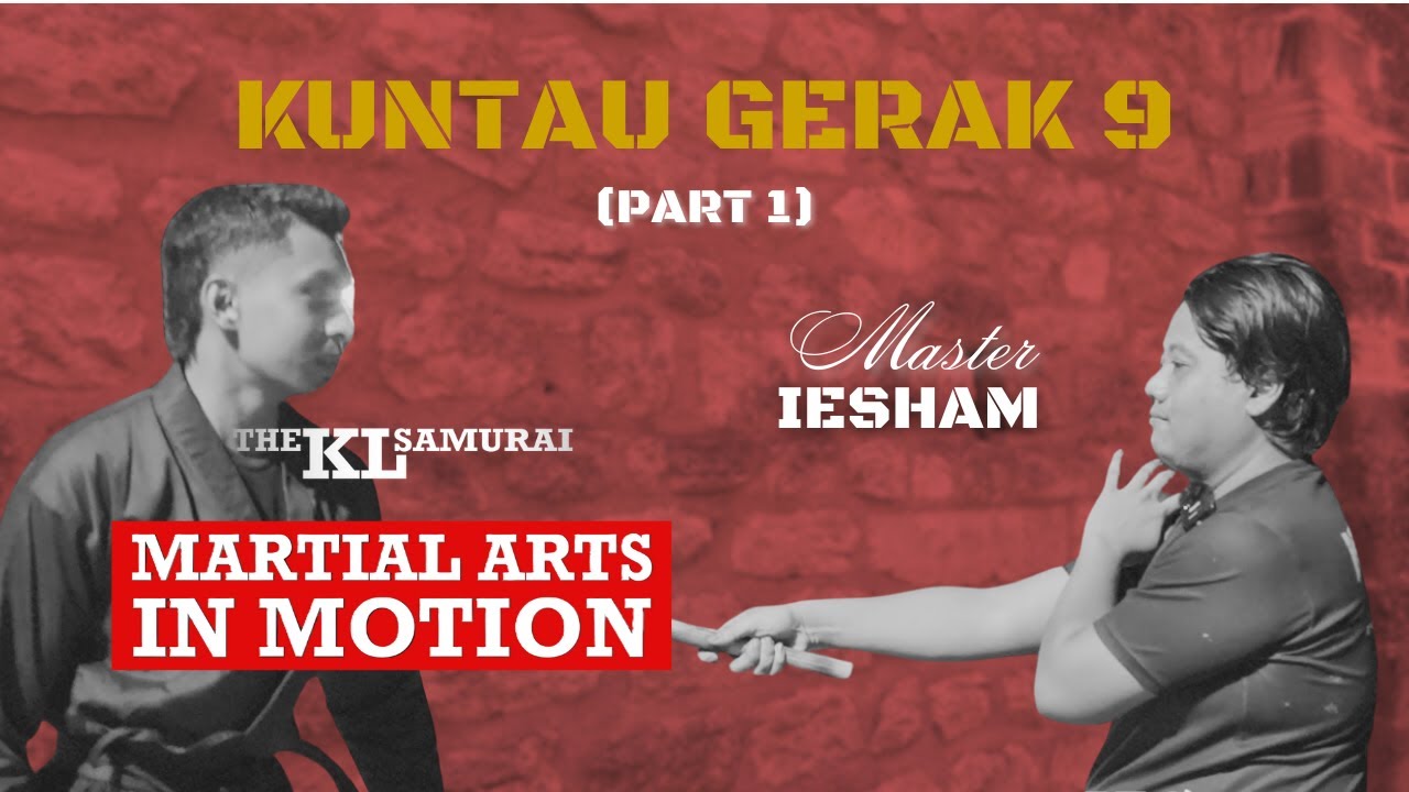 The Art of Kuntau Gerak 9  by Master Iesham (Part 1)