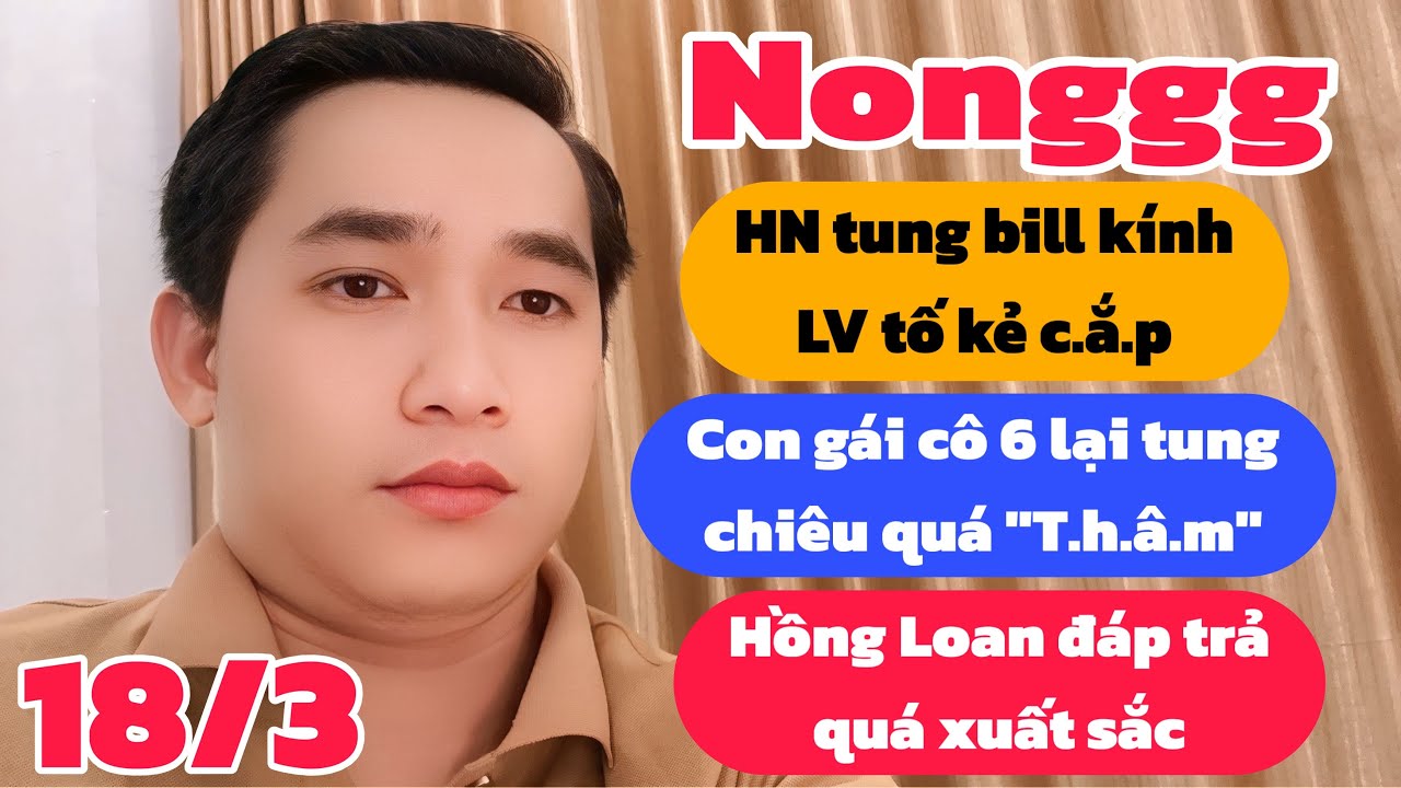 Nonggg: Con gái cô 6 tung chiêu, Hồng Loan đáp trả xuất sắc, tin cuối ngày 18/3