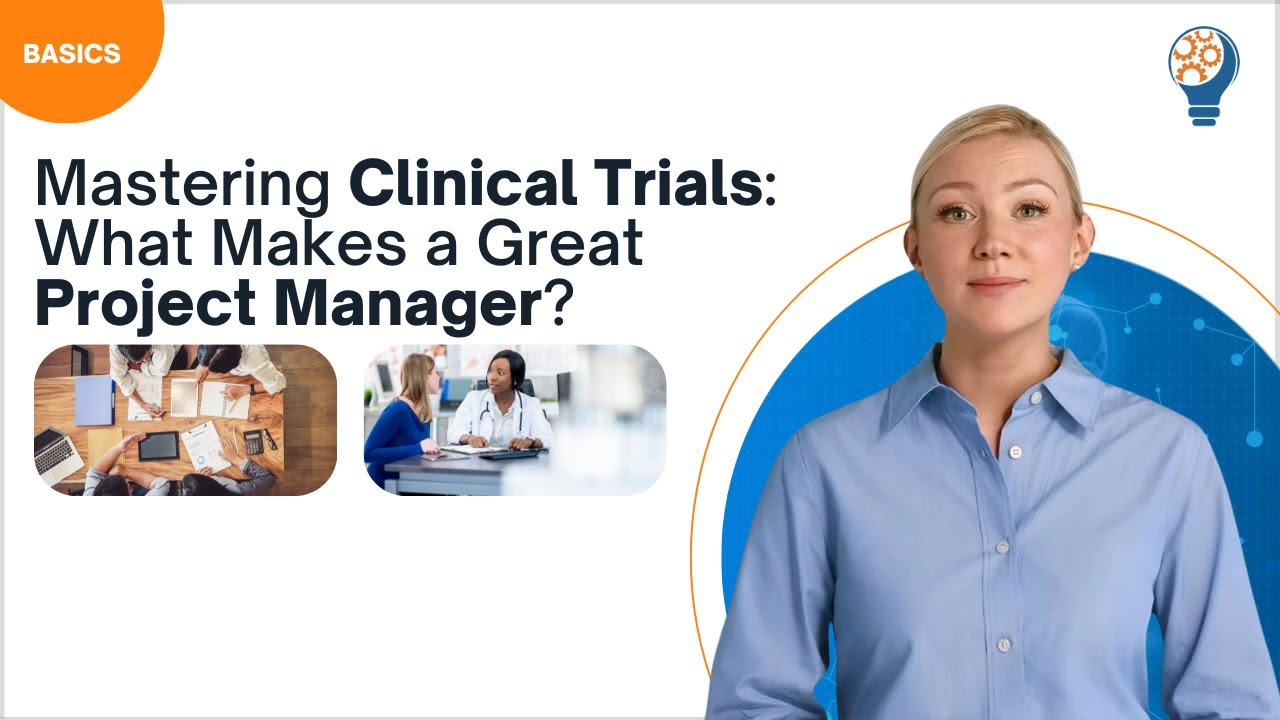 Mastering Clinical Trials: What Makes a Great Project Manager?