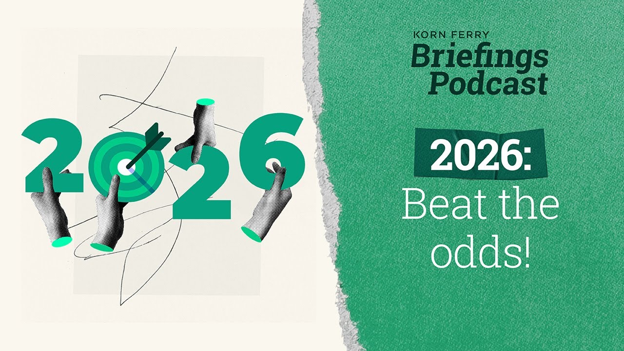 2026: Beat the Odds! | Briefings Podcast | Presented by Korn Ferry