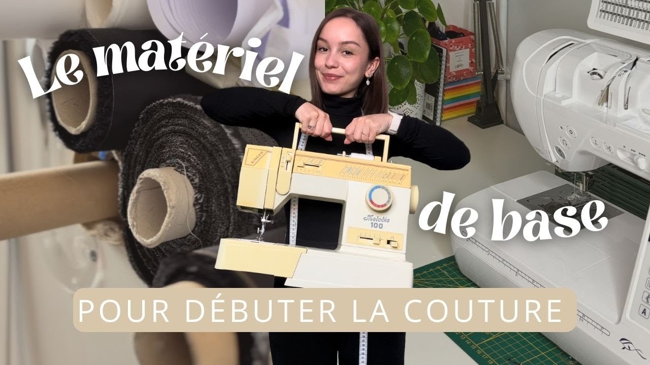 LE MAT&Eacute;RIEL POUR D&Eacute;BUTER LA COUTURE (Ep.1: Je t'apprends &agrave; coudre)