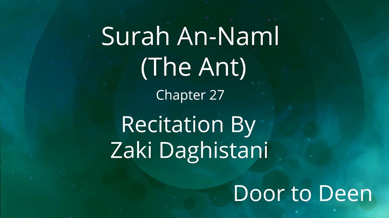 Surah An-Naml (The Ant) Zaki Daghistani Quran Recitation