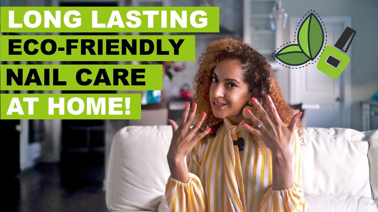 SUSTAINABLE NAIL CARE HACKS THAT LAST! | Vegan, Eco-Friendly, Non-Toxic