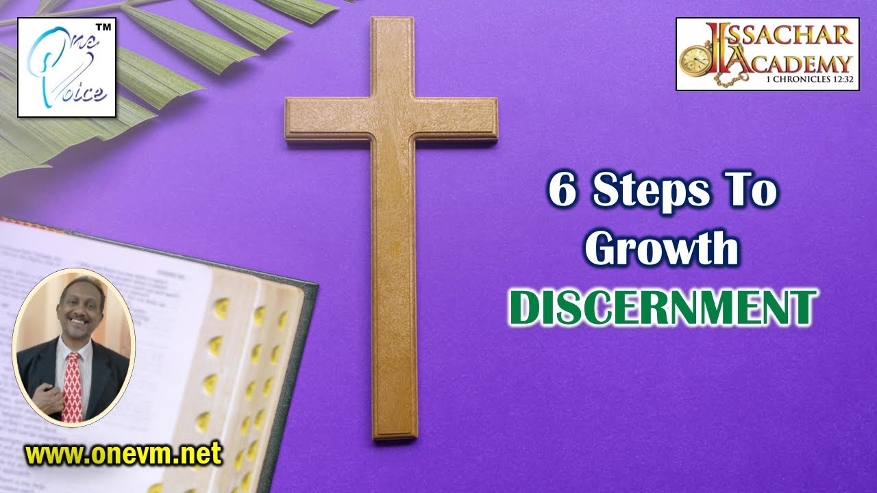 6 STEPS TO GROWTH - DISCERNMENT